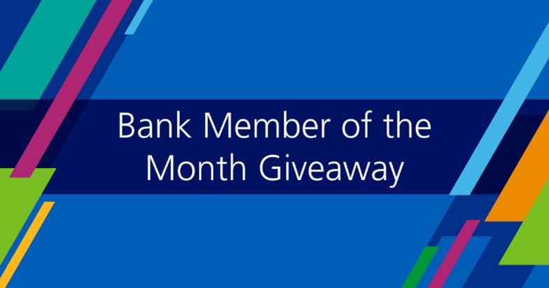 April 24 Bank Member of the Month Giveaway