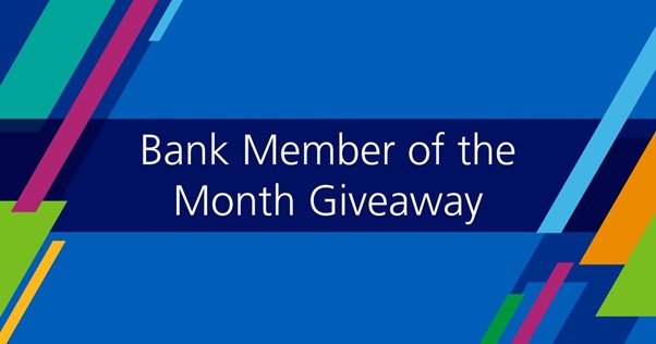 August 24 Bank Member of the month Giveaway